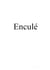 Encule
