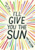 I'll give you the sun
