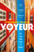 Voyeur : 'Unsettling, addictive, and razor-sharp'