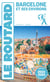 Guide du Routard : Barcelone et ses environs (édition 2024/2025)