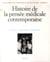 Histoire de la pensée médicale contemporaine - évolutions, découvertes, controverses