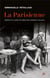 La Parisienne - histoire d'un mythe, du XVIIIe siècle à nos jours