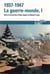 1937-1947 : la guerre-monde Tome 1