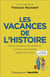 Les Vacances de l'Histoire : reines, dictateurs et présidents, comment les puissants passent leurs étés