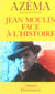 Jean Moulin face à l'histoire