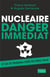 Nucléaire : danger immédiat