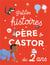 Petites histoires du pere castor - dès 2 ans