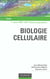 Biologie cellulaire - 1e edition