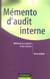 Mémento d'audit interne - méthode de conduite d'une mission