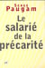 Le salarié de la précarité : Les nouvelles formes de l'intégration professionnelle