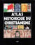 Atlas historique du Christianisme