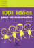 1001 idées pour les maternelles t.1