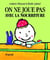 on ne joue pas avec la nourriture