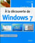 A la découverte de Windows 7