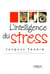 L'intelligence de stress - mieux vivre avec les neurosciences