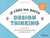 Je crée ma boite avec le design thinking