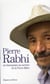 Pierre Rabhi, un humaniste au service de la Terre-Mère : du Sahara aux Cévennes - parole de Terre - le gardien du feu