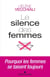Le silence des femmes : pourquoi les femmes se taisent toujours