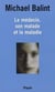 Le Médecin, son malade et la maladie