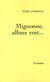 Mignonne, allons voir...