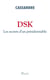 DSK les secrets d'un présidentiable