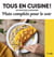 Tous en cuisine ! : plats complets pour le soir