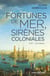 Fortunes de mer, sirènes coloniales - XVIe-XXe siècles
