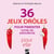 36 jeux drôles pour pimenter votre vie amoureuse