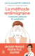 La méthode anti-migraine - comment prévenir et combattre
