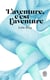 L'aventure, c'est l'aventure