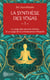 La synthèse des yogas Tome 1 : Le yoga des ?uvres divines et Le yoga de la connaissance intégrale