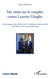 AFRIQUE LIBERTE : ma vérité sur le complot contre Laurent Gbagbo - contre-rapport des résultats de la Commission internationale de l'ONU sur la crise postélectorale