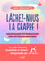 Lâchez-nous la grappe ! déconstruire les injonctions pour se sentir plus libre