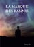 La marque des Bannis : Tome III