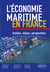 L'économie maritime en France : histoire, enjeux, perspectives