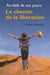 LE CHEMIN DE LA LIBERATION