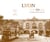 Lyon - il y a 100 ans - en cartes postales anciennes