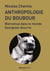 PETITE ANTHROPOLOGIE DU BOUBOUR : ETES-VOUS BOURGEOIS-BOURRIN