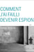Comment j'ai failli devenir espion