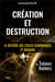Création et Destruction : Le mystère des cycles économiques et humains