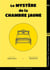 Le mystère de la chambre jaune - textes adaptés