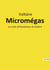 Micromégas : Une exploration philosophique et satirique des mondes et des perspectives infiniment grands et petits.