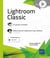Lightroom Classic - Livre avec complément vidéo : Retouche et traitement des photos