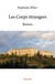 Les corps etrangers - roman