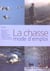 La chasse, mode d'emploi