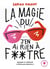 La magie du j'en ai rien à foutre