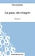La peau de chagrin de Balzac : analyse complète de l'oeuvre