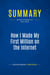 Summary: How I Made My First Million on the Internet : Review and Analysis of Chia's Book