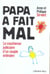 Papa a fait mal : Le Cauchemar judiciaire d'un couple ordinaire