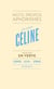 Louis-Ferdinand Céline - mots, propos, aphorismes (1894 - Meudon - 1961)